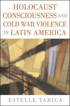 Holocaust Consciousness and Cold War Violence in Latin America - MPHOnline.com