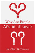 Why Are People Afraid of Love? - MPHOnline.com