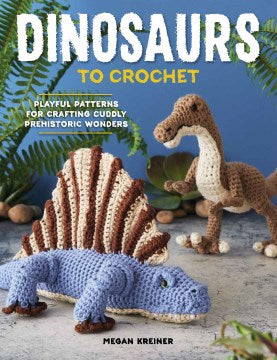 Dinosaurs to Crochet - MPHOnline.com