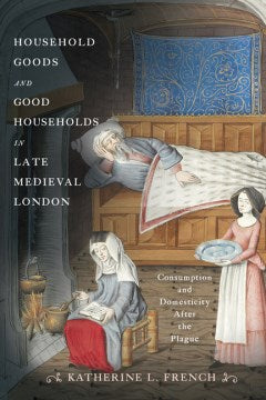 Household Goods and Good Households in Late Medieval London - MPHOnline.com