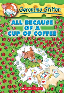 Geronimo Stilton #10: All Because of a Cup of Coffee - MPHOnline.com