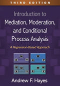 Introduction to Mediation, Moderation, and Conditional Process Analysis - MPHOnline.com