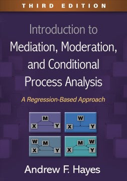 Introduction to Mediation, Moderation, and Conditional Process Analysis - MPHOnline.com