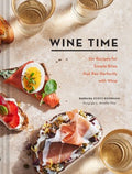 Wine Time - 70+ Recipes for Simple Bites That Pair Perfectly With Wine - MPHOnline.com