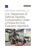 U.S. Department of Defense Disability Compensation Under a Fitness-for-Duty Evaluation Approach - MPHOnline.com