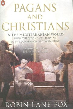 Pagans and Christians: In The Mediterranean World From The Second Century AD To The Conversion of Constantine - MPHOnline.com