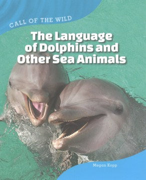 The Language of Dolphins and Other Sea Animals - MPHOnline.com