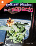 Cultivar plantas en el espacio/ Growing Plants in Space - MPHOnline.com