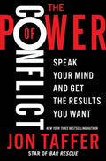 The Power of Conflict : Speak Your Mind and Get the Results You Want - MPHOnline.com