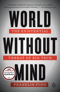 World Without Mind - The Existential Threat of Big Tech  (Reprint) - MPHOnline.com