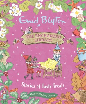 The Enchanted Library: Stories Of Tasty Treats (HC) - MPHOnline.com