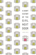 A SHORT HISTORY OF THE GIRL NEXT DOOR - MPHOnline.com