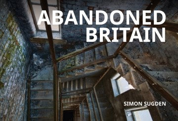 Abandoned Britain - MPHOnline.com