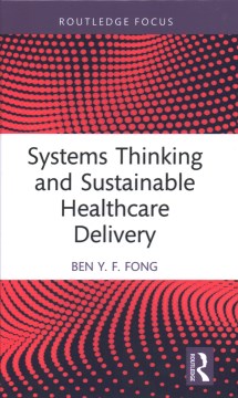 Systems Thinking and Sustainable Healthcare Delivery - MPHOnline.com