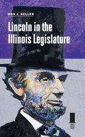 Lincoln in the Illinois Legislature - MPHOnline.com