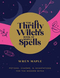 The Thrifty Witch's Book of Simple Spells - MPHOnline.com