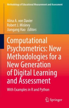 Computational Psychometrics: New Methodologies for a New Generation of Digital Learning and Assessment - MPHOnline.com