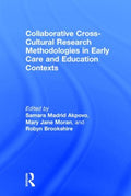 Collaborative Cross-Cultural Research Methodologies in Early Care and Education Contexts - MPHOnline.com