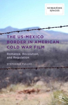 The US-Mexico Border in American Cold War Film - MPHOnline.com