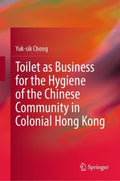 Toilet As Business for the Hygiene of the Chinese Community in Colonial Hong Kong - MPHOnline.com