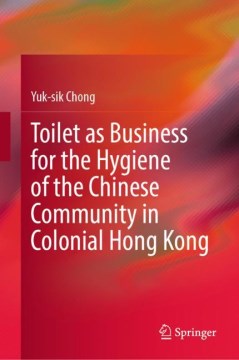 Toilet As Business for the Hygiene of the Chinese Community in Colonial Hong Kong - MPHOnline.com