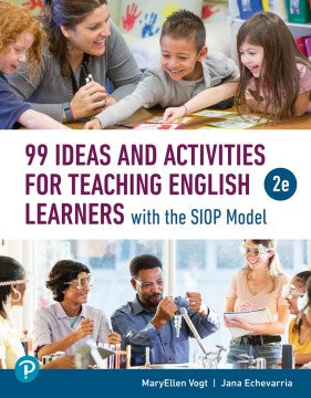 99 Ideas and Activities for Teaching English Learners With the Siop Model - MPHOnline.com