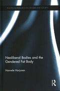 Neoliberal Bodies and the Gendered Fat Body - MPHOnline.com