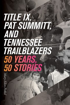 Title IX, Pat Summitt, and Tennessee's Trailblazers - MPHOnline.com