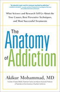 The Anatomy of Addiction - What Science and Research Tell Us About the True Causes, Best Preventive Techniques, and Most Successful Treatments - MPHOnline.com