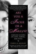 Are You a Jackie or a Marilyn? - Timeless Lessons on Love, Power, and Style  (Reprint) - MPHOnline.com