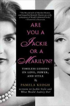 Are You a Jackie or a Marilyn? - Timeless Lessons on Love, Power, and Style  (Reprint) - MPHOnline.com