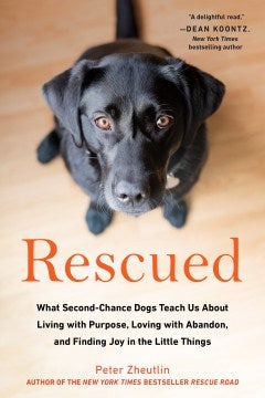 Rescued - What Second-Chance Dogs Teach Us About Living With Purpose, Loving With Abandon, and Finding Joy in the Little Things - MPHOnline.com