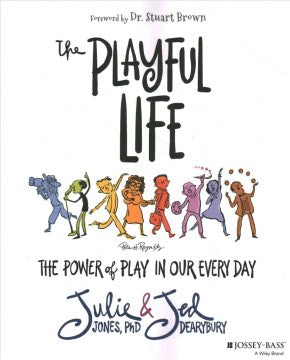 The Playful Life: The Power of Play in Our Every Day - MPHOnline.com