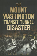 The Mount Washington Transit Tunnel Disaster - MPHOnline.com