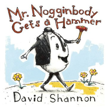 Mr. Nogginbody Gets a Hammer - MPHOnline.com