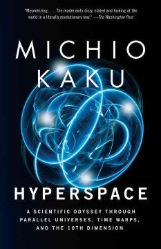 Hyperspace: A Scientific Odyssey Through Parallel Universes, Time Warps, and the 10th Dimension - MPHOnline.com