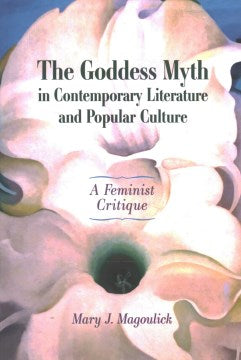 The Goddess Myth in Contemporary Literature and Popular Culture - MPHOnline.com