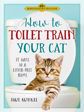 How to Toilet Train Your Cat (2nd Edn, Revised) - MPHOnline.com