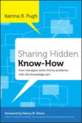 SHARING HIDDEN KNOW HOW: HOW MANAGERS SOLVE THORNY PROBLEMS - MPHOnline.com