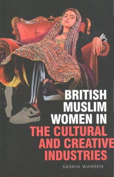 British Muslim Women in the Cultural and Creative Industries - MPHOnline.com