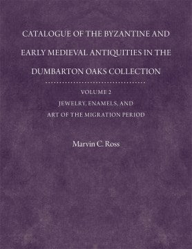 Catalogue of the Byzantine And Early Medieval Antiquities in the Dumbarton Oaks Collection - MPHOnline.com