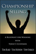 CHAMPIONSHIP SELLING:A BLUEPRINT FOR WINNING WITH TODAY'S - MPHOnline.com