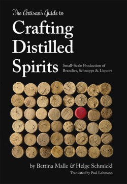 The Artisan's Guide to Crafting Distilled Spirits - MPHOnline.com