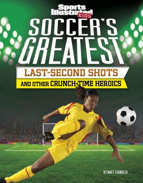 Soccer's Greatest Last-Second Shots and Other Crunch-Time Heroics - MPHOnline.com