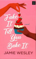 Fake It Till You Bake It - MPHOnline.com