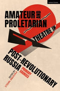 Amateur and Proletarian Theatre in Post-Revolutionary Russia - MPHOnline.com