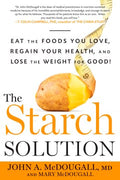 The Starch Solution: Eat the Foods You Love, Regain Your Health, and Lose the Weight for Good! - MPHOnline.com