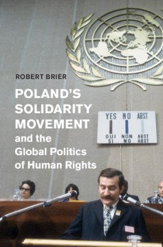 Poland's Solidarity Movement and the Global Politics of Human Rights - MPHOnline.com