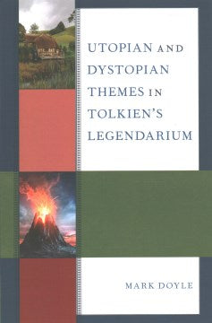 Utopian and Dystopian Themes in Tolkien's Legendarium - MPHOnline.com