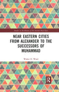 Near Eastern Cities from Alexander to the Successors of Muhammad - MPHOnline.com